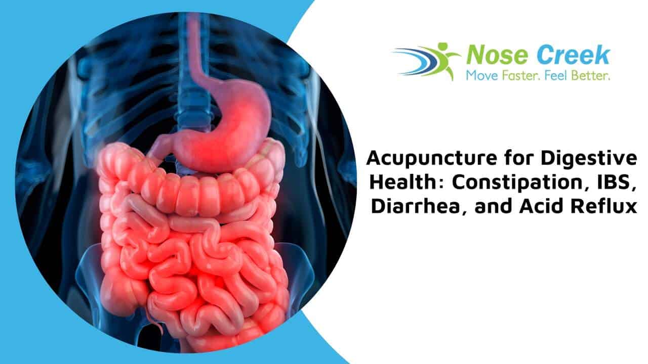 Acupuncture for Digestive Health Constipation, IBS, Diarrhea, and Acid